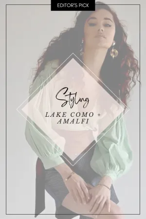 Editor's Picks   Style Tips: Amalfi   Lake Como