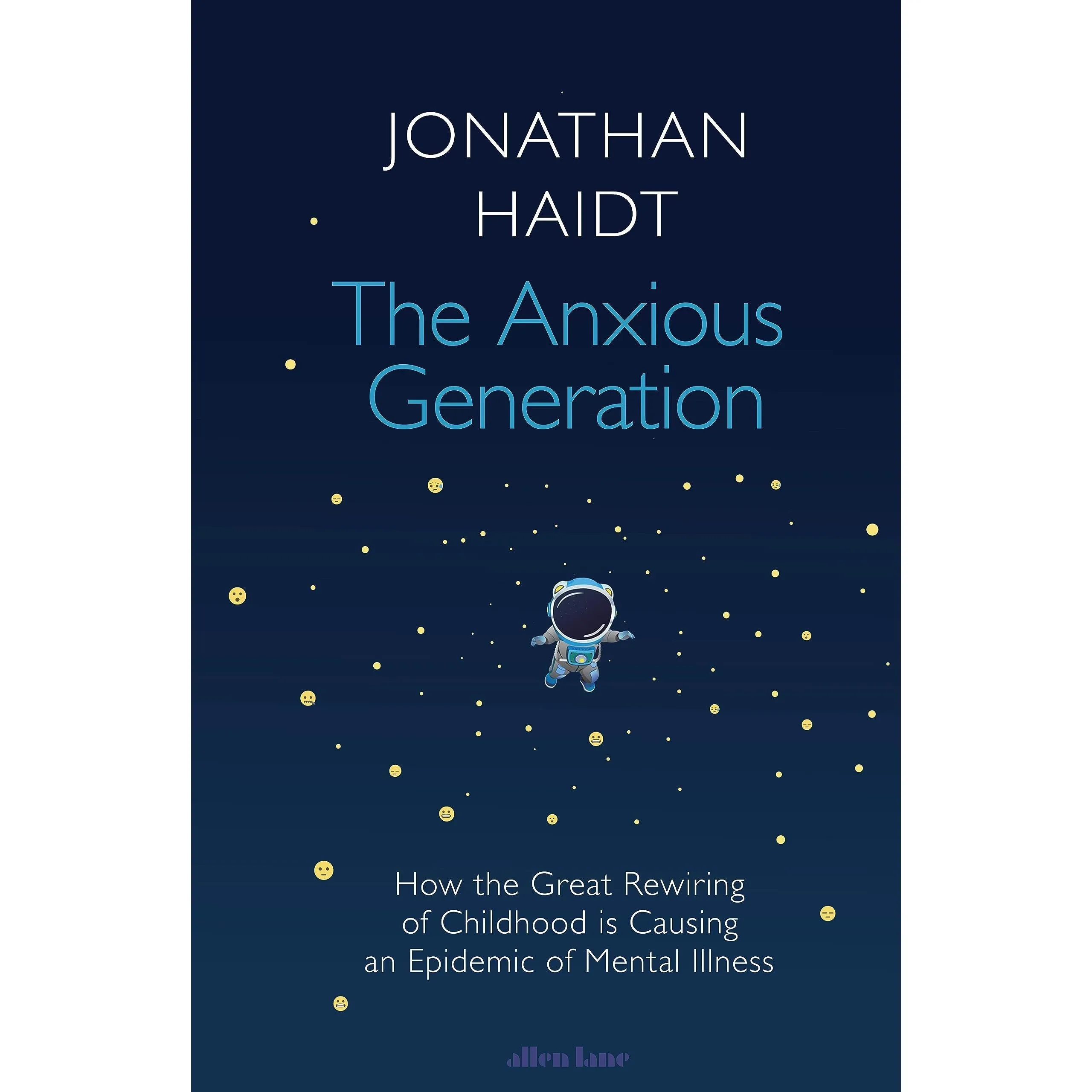 The Anxious Generation: How the Great Rewiring of Childhood Is Causing an Epidemic of Mental Illness