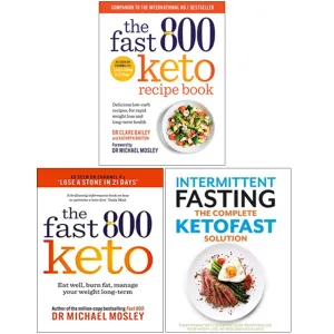 The Fast 800 Keto Recipe Book, Fast 800 Keto, The Complete KETOFAST Solution Intermittent Fasting 3 Books Collection Set