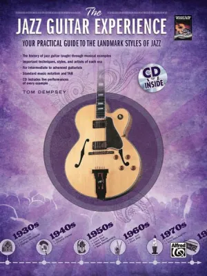 The Jazz Guitar Experience Your practical guide to the landmark styles of jazz